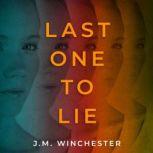 Last One to Lie, J.M. Winchester
