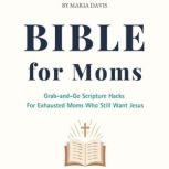 Bible For Moms, Maria Davis