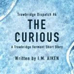The Curious, I.M. Aiken