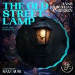 The Old Street Lamp Story Time, Epis..., Hans Christian Andersen