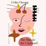 The Man in the Cupboard, Colin Cheong