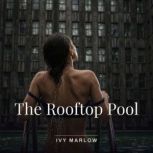 The Rooftop Pool, Ivy Marlow