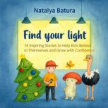Find your light 14 Inspiring Stories..., Natalya Batura