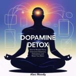 Dopamine Detox, Alec Moody