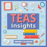 TEAS Key Insights Revealed, Orion Caledon