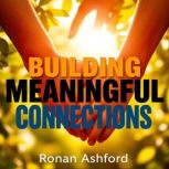 Building Meaningful Connections Embr..., Ronan Ashford