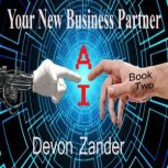 AI  Your New Business Partner, Devon Zander