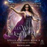 Spells, Wishes,  the Long Way Home, Michael Anderle