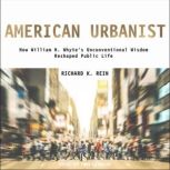 American Urbanist, Richard K. Rein