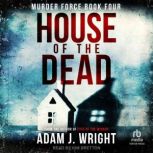 House of the Dead, Adam J. Wright