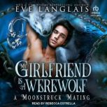 My Girlfriend is a Werewolf, Eve Langlais