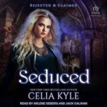 Seduced, Celia Kyle
