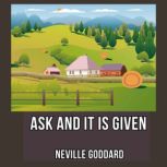 Ask and it is Given, Neville Goddard