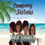 In the Company of My Sistahs, Angie Daniels