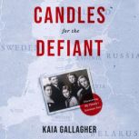 Candles for the Defiant, Kaia Gallagher