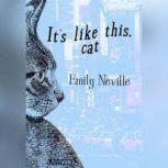 Its Like This, Cat, Emily Neville