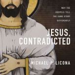 Jesus, Contradicted, Michael R. Licona