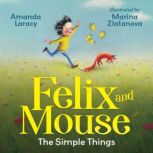 Felix and Mouse, Amanda Laracy