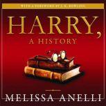 Harry, a History, Melissa Anelli
