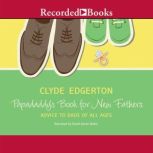 Papadaddys Book for New Fathers, Clyde Edgerton