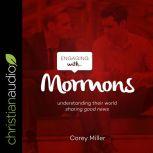 Engaging with Mormons, Corey Miller