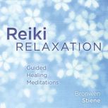 Reiki Relaxation, Bronwen Stiene