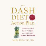 The DASH Diet Action Plan, Marla Heller