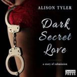 Dark Secret Love, Alison Tyler