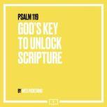 Psalm 119 Gods Key to Unlock Script..., Wes Pickering