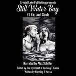 Still Water Bay S1 E5  Lost Souls, Naching T. Kassa