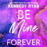 Be Mine Forever, Kennedy Ryan