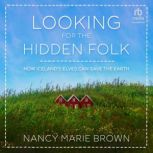 Looking for the Hidden Folk, Nancy Marie Brown