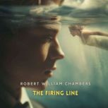 The Firing Line, Robert William Chambers