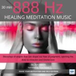 Healing Meditation Music 888Hz 30 min..., Jack Watson