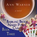 The Babbling Brook Naked Poker Club ..., Ann Warner
