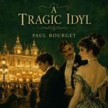 A Tragic Idyl, Paul Bourget