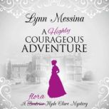 A Highly Courageous Adventure, Lynn Messina
