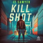 Kill Shot, JT Sawyer