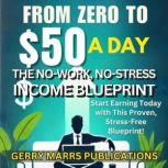 From Zero to 50 A Day, Gerry Marrs Publications