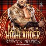 Persuade a Highlander, Rebecca Preston