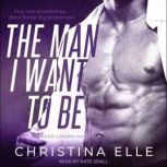 The Man I Want to Be, Christina Elle