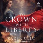 To Crown with Liberty, Karen Ullo