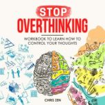 Stop Overthinking Workbook To Learn ..., Christian Zen