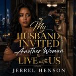 My Husband Invited Another Woman to L..., JERREL HENSON