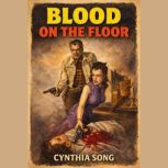 Blood on the Floor, Cynthia Song