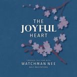 The Joyful Heart, Watchman Nee
