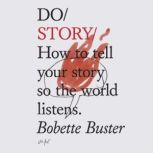 Do Story, Bobette Buster