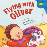 Flying with Oliver, Jill Kalz