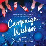 Campaign Widows, Aimee Agresti