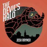 The Devils Halo, Josh Raymer